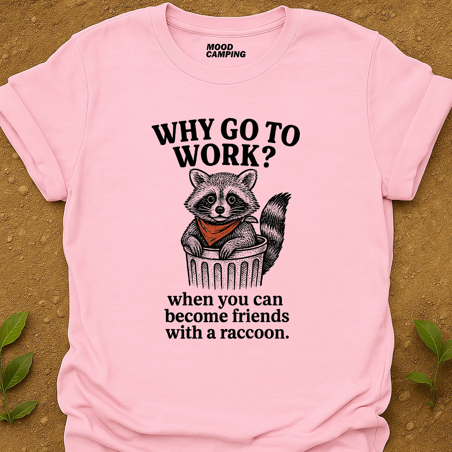Why Work T-Shirt