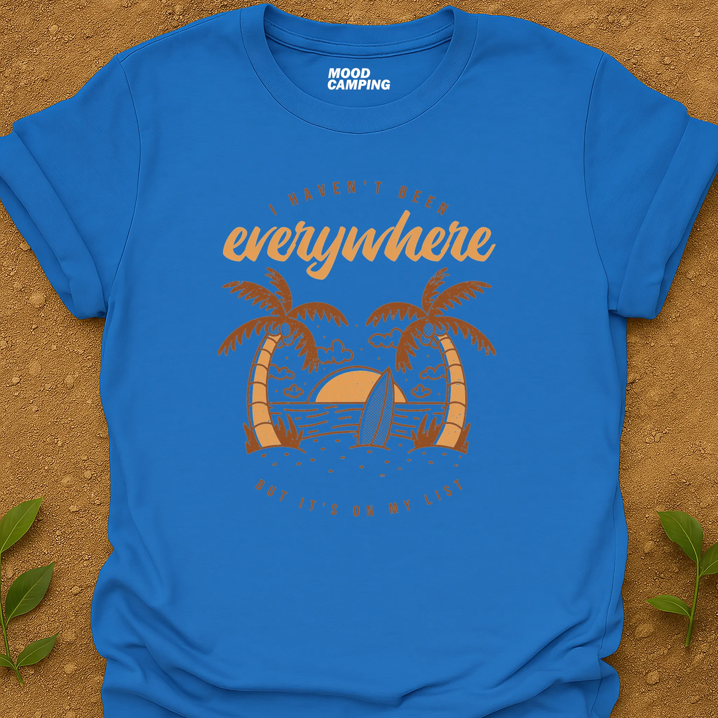 Haven't Been T-Shirt
