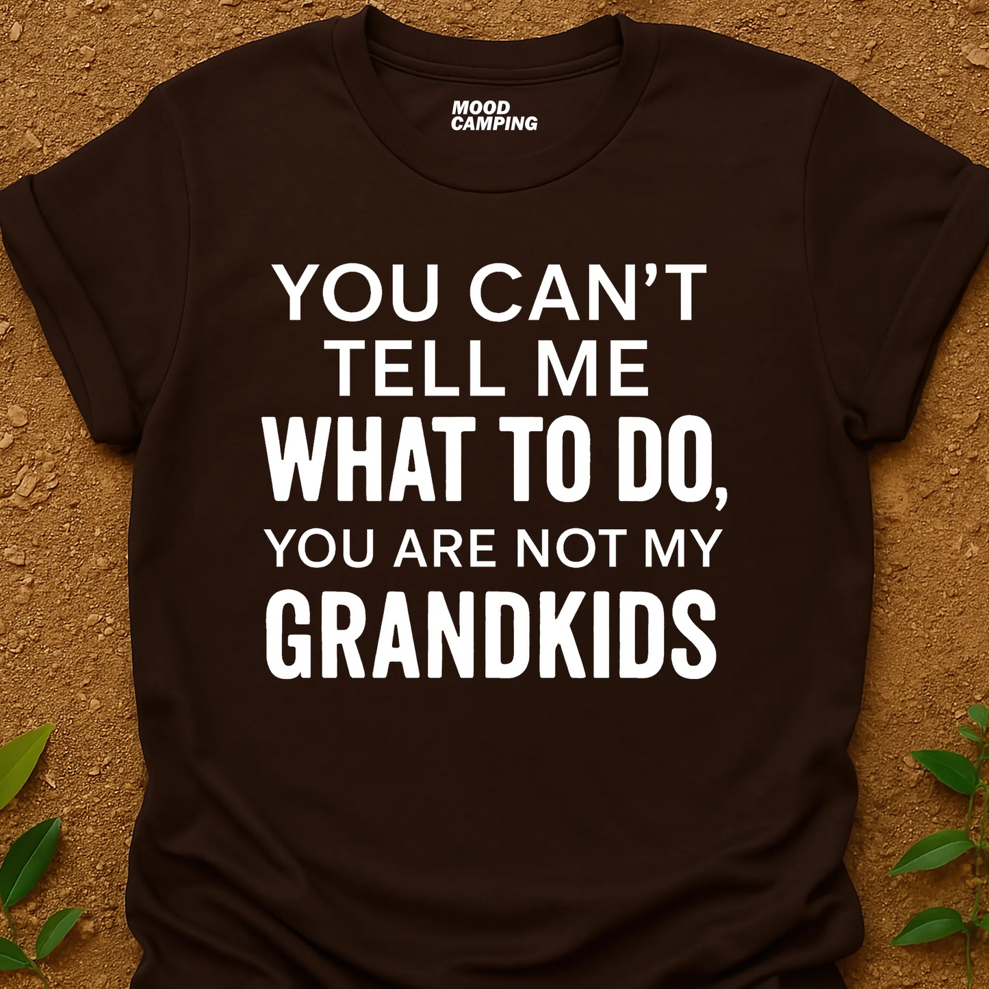 Can't Tell Me T-Shirt