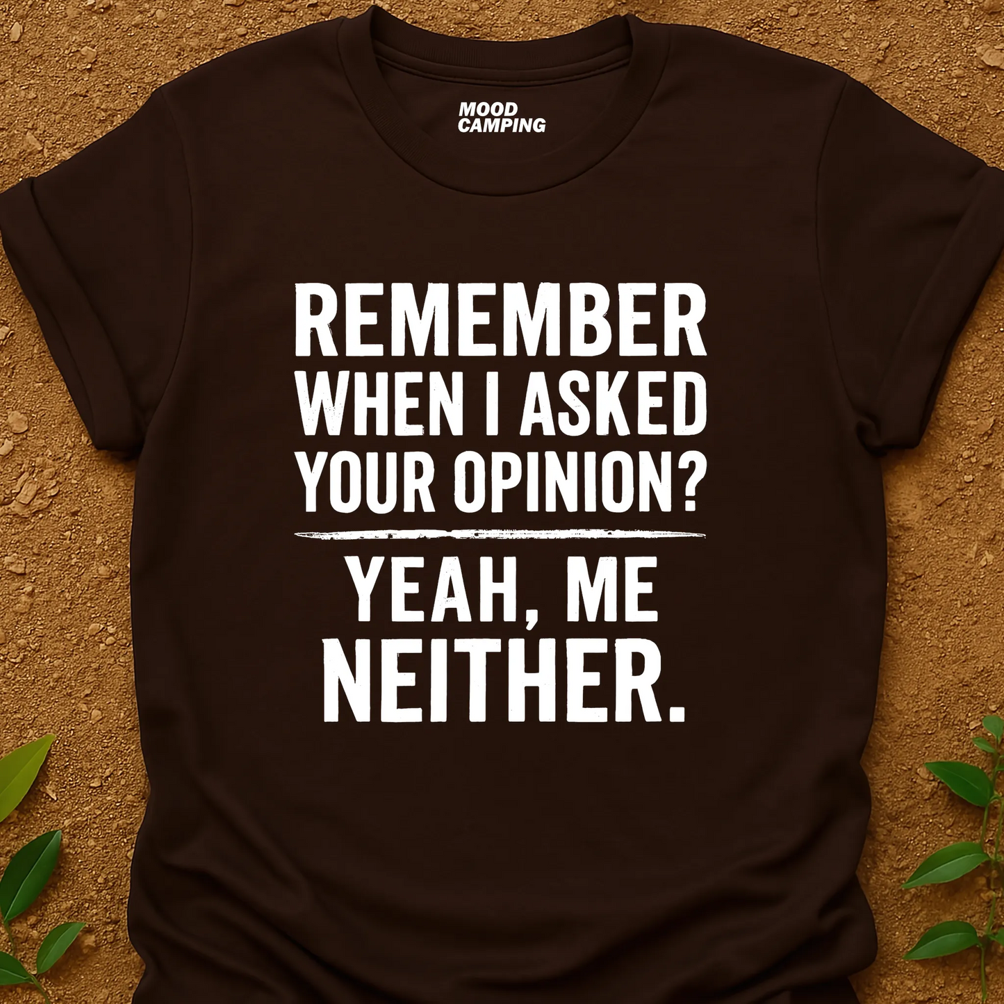 Your Opinion? T-Shirt