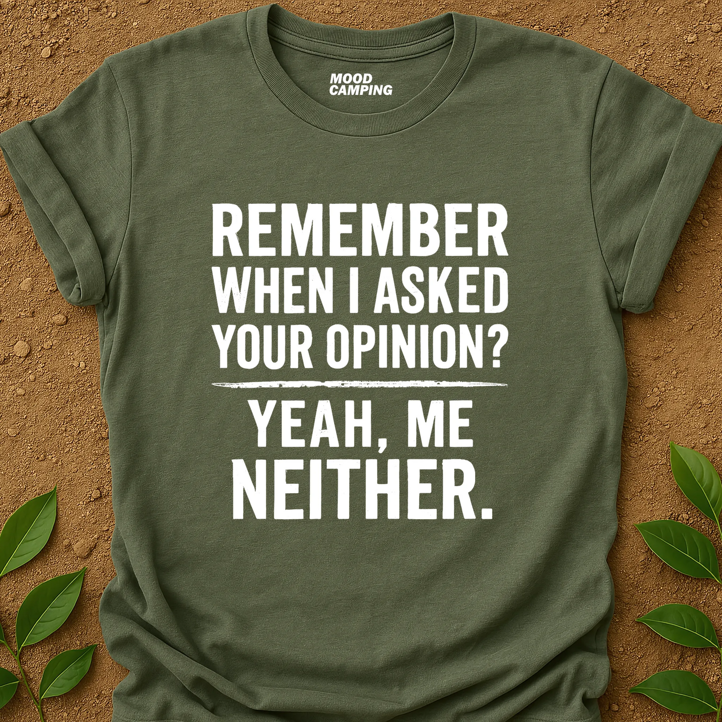 Your Opinion? T-Shirt