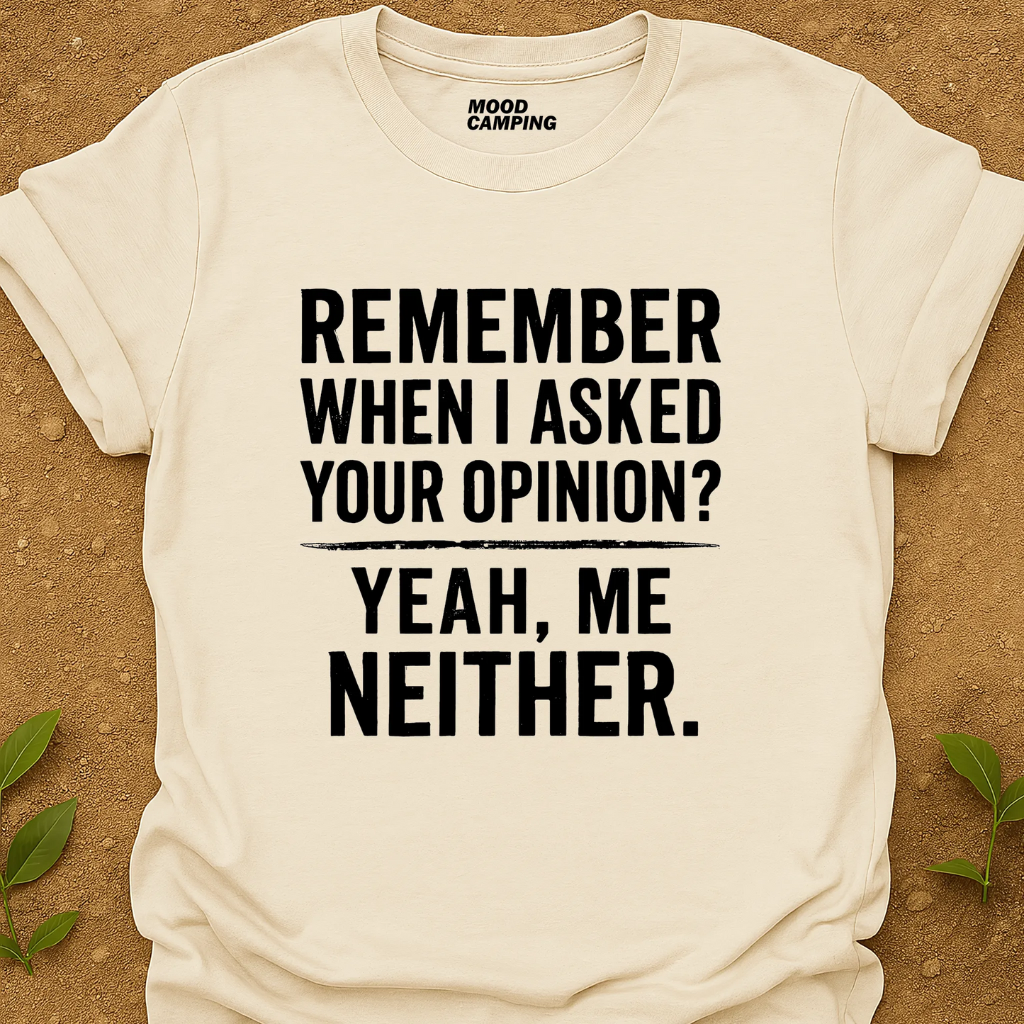 Your Opinion? T-Shirt