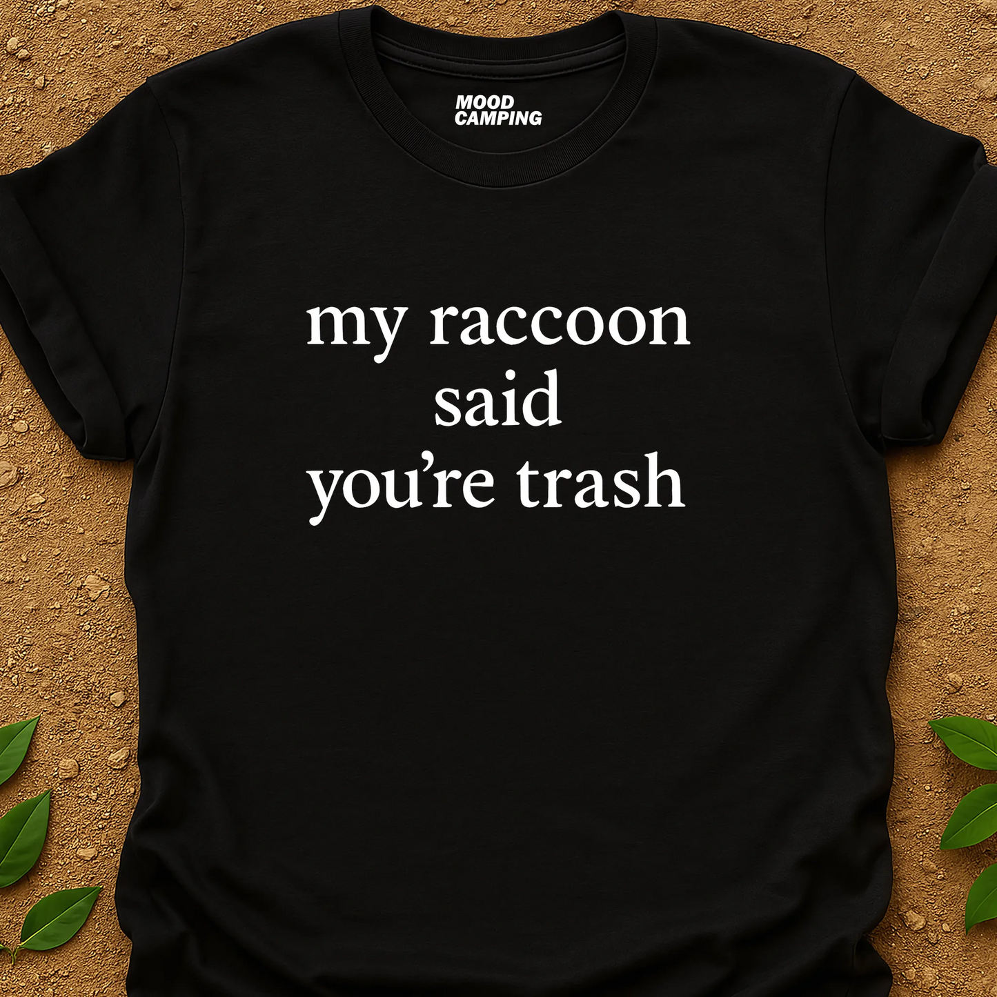 You're Trash T-Shirt