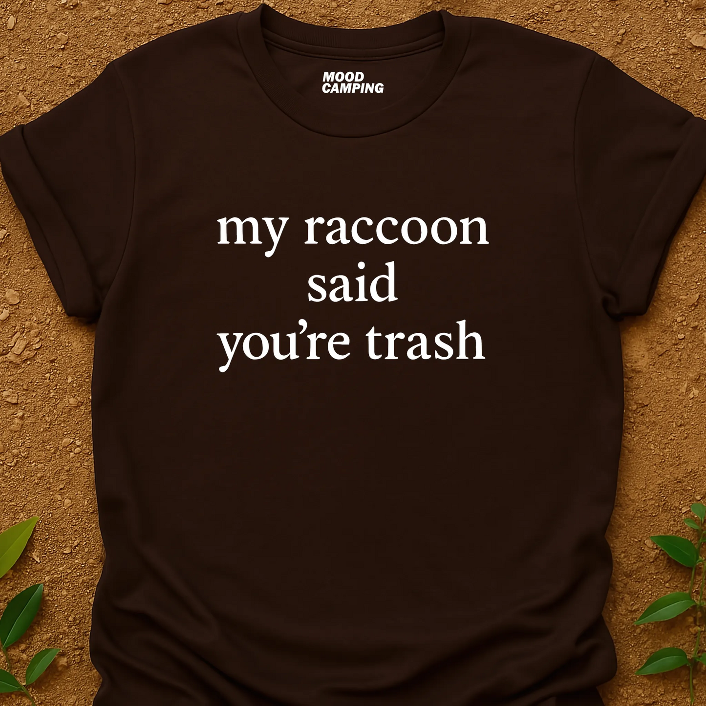 You're Trash T-Shirt