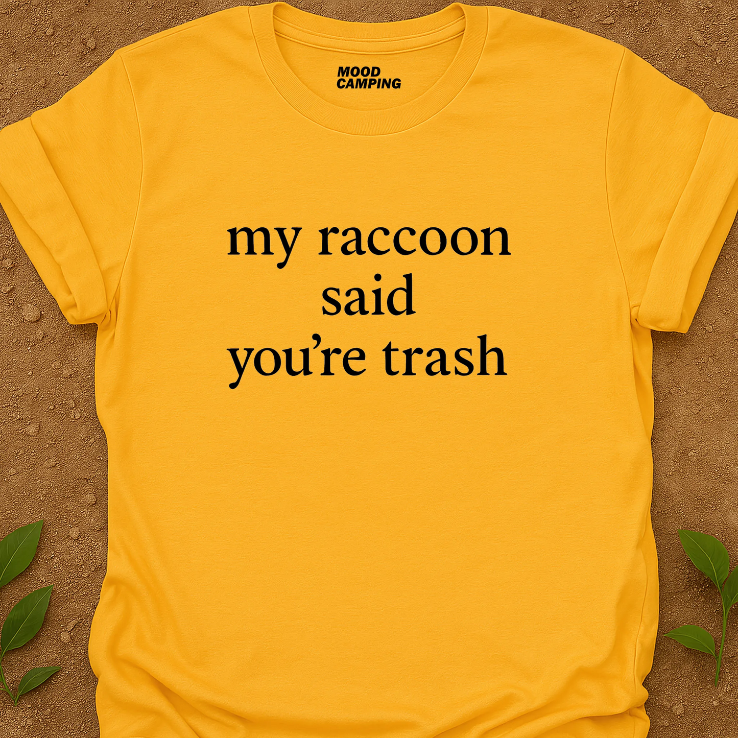 You're Trash T-Shirt