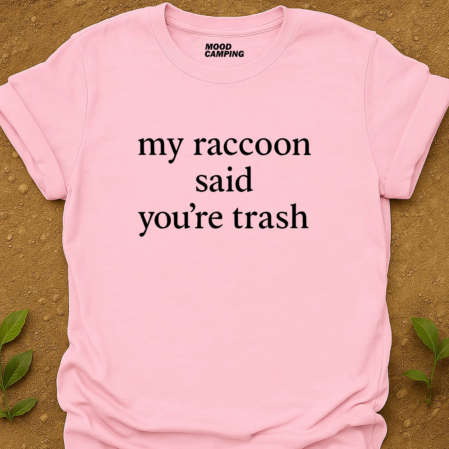 You're Trash T-Shirt