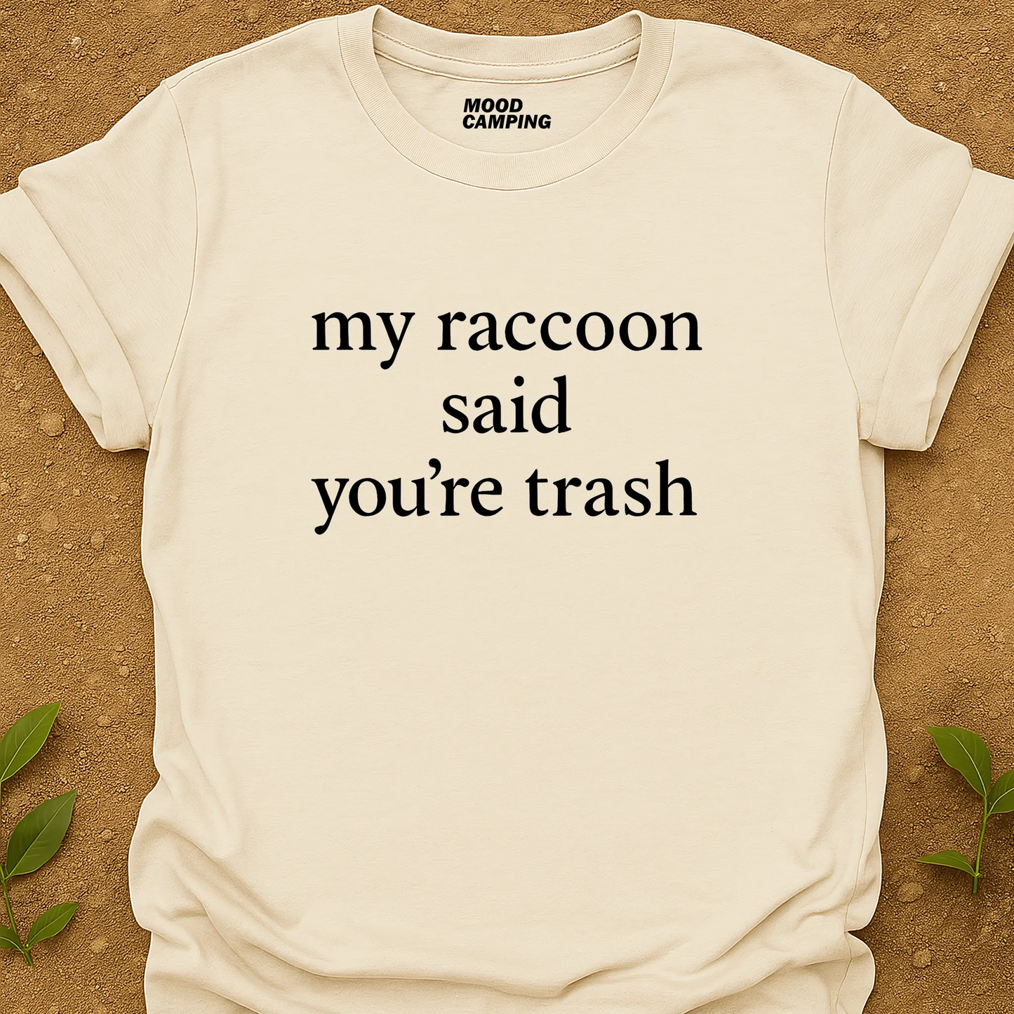 You're Trash T-Shirt