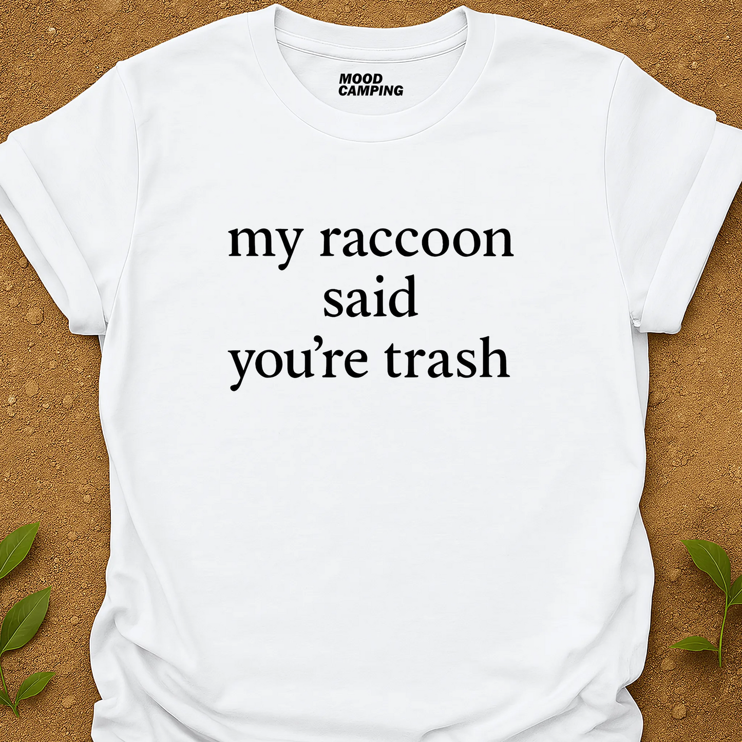 You're Trash T-Shirt