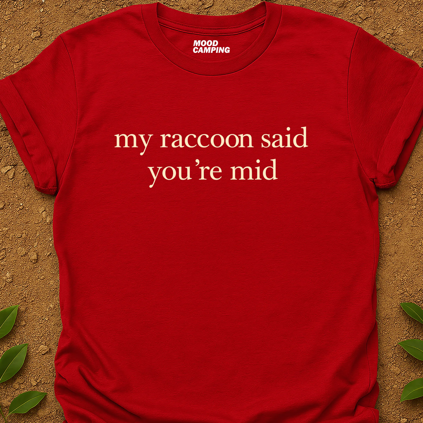 You're Mid T-Shirt