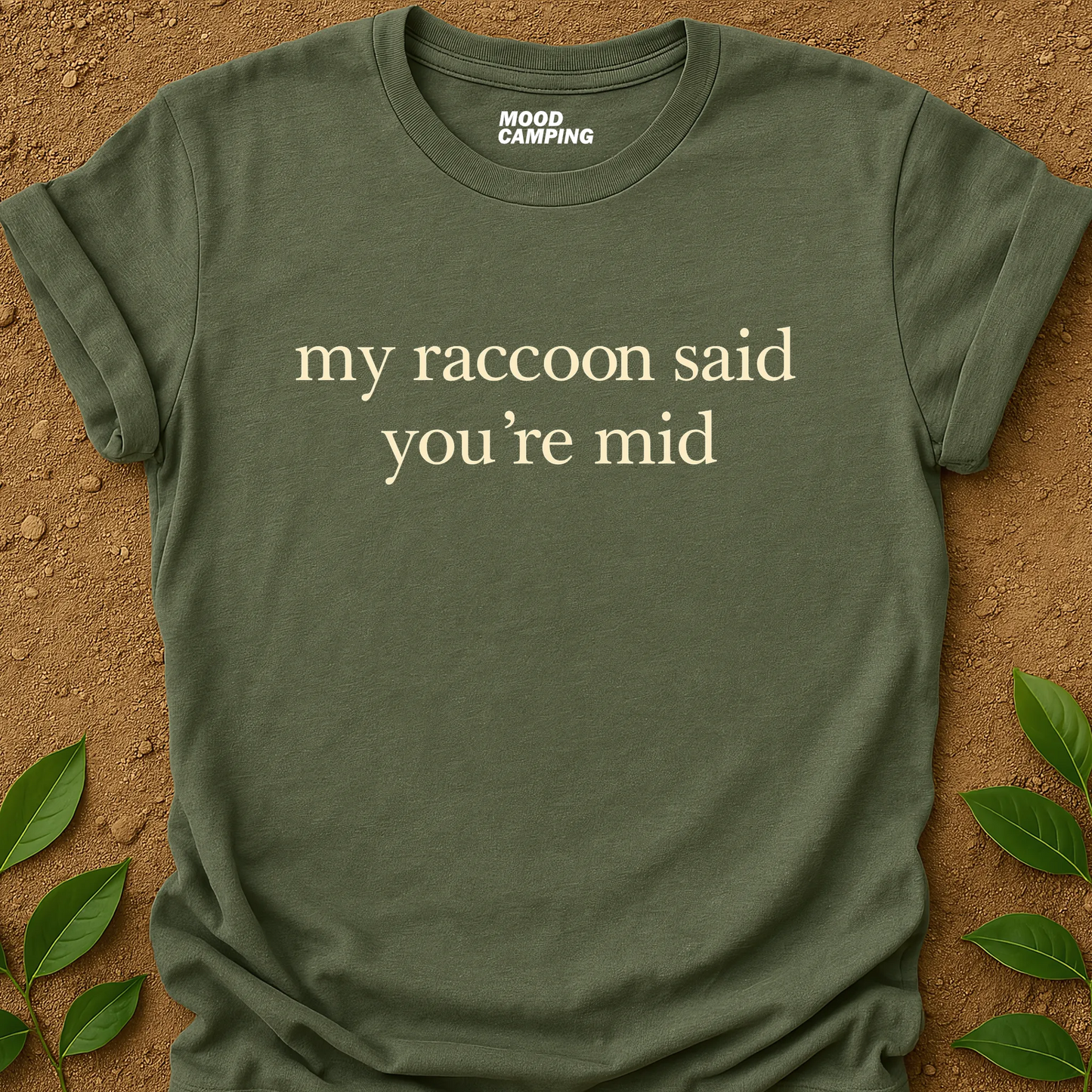 You're Mid T-Shirt