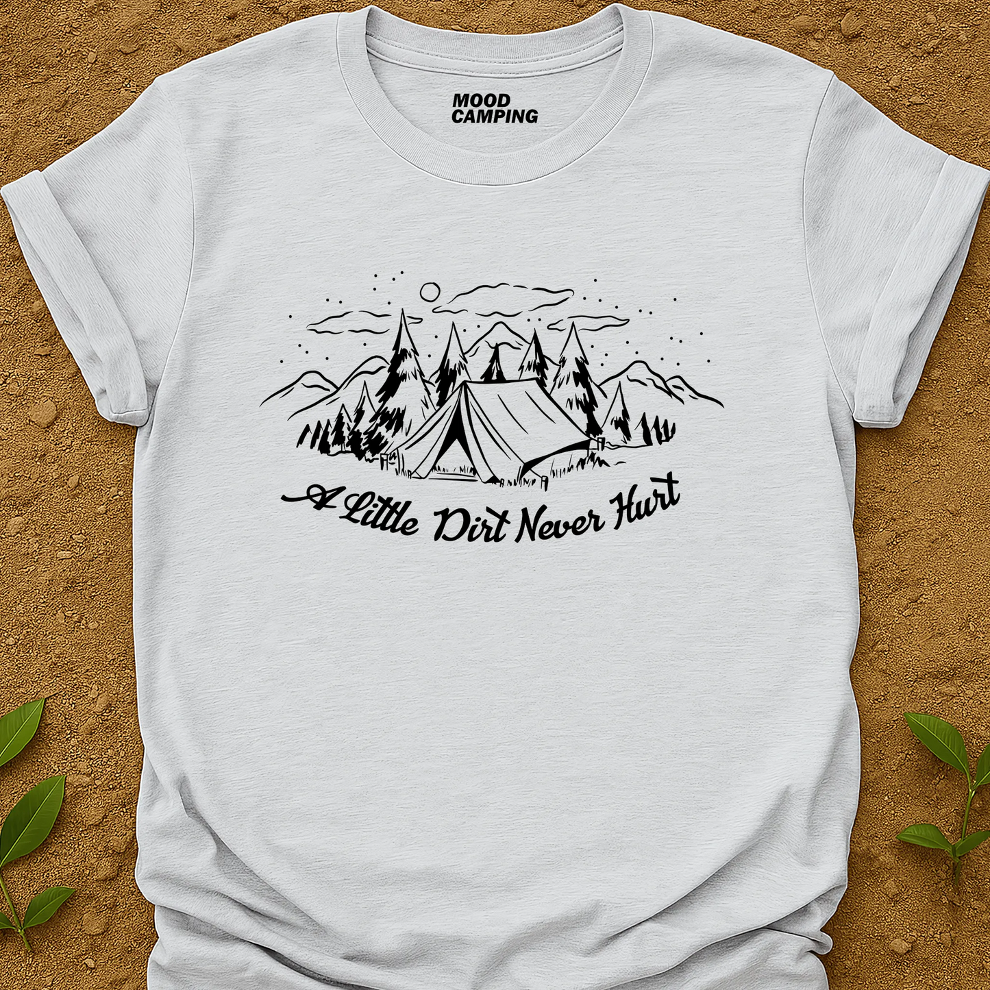 A Little Dirt T-Shirt