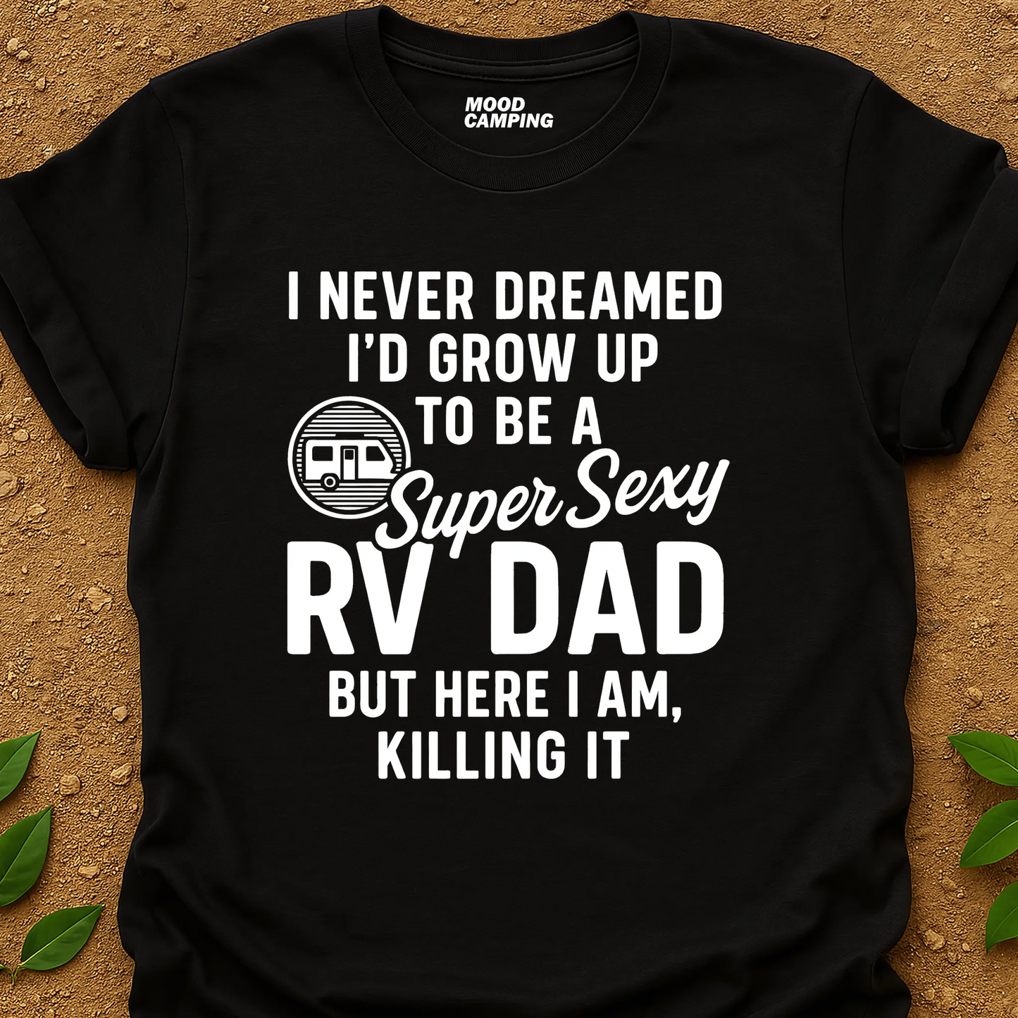 Super Sexy RV Dad T-Shirt
