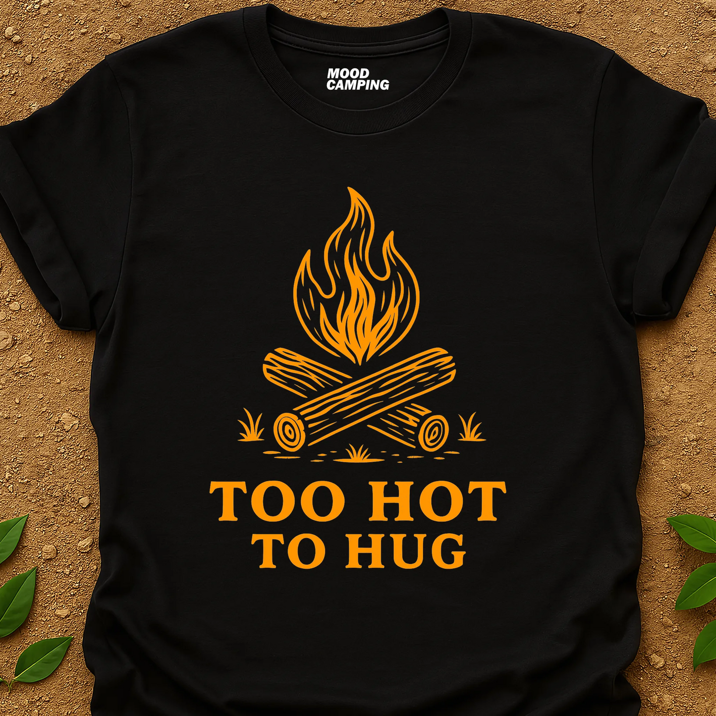 Too Hot T-Shirt