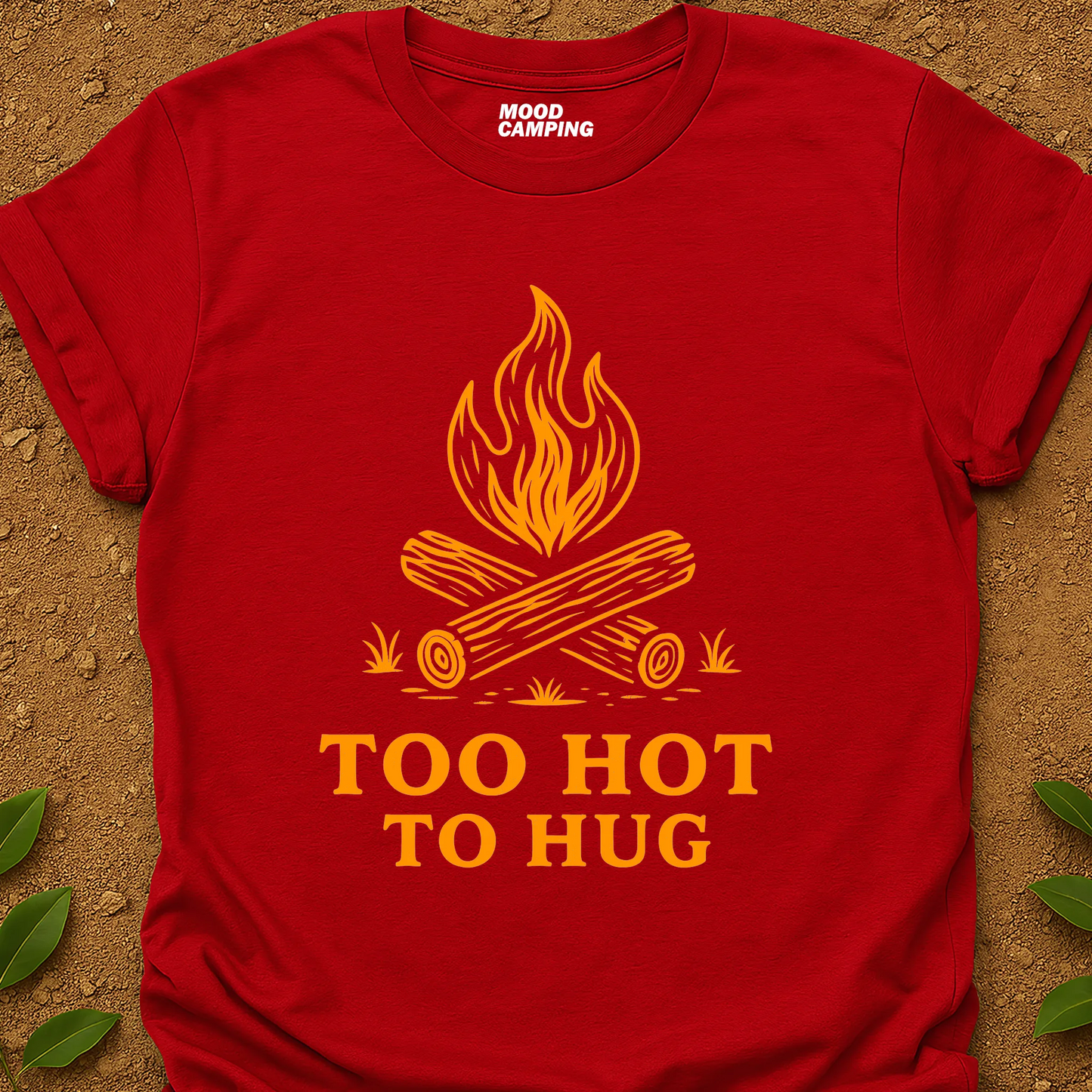 Too Hot T-Shirt