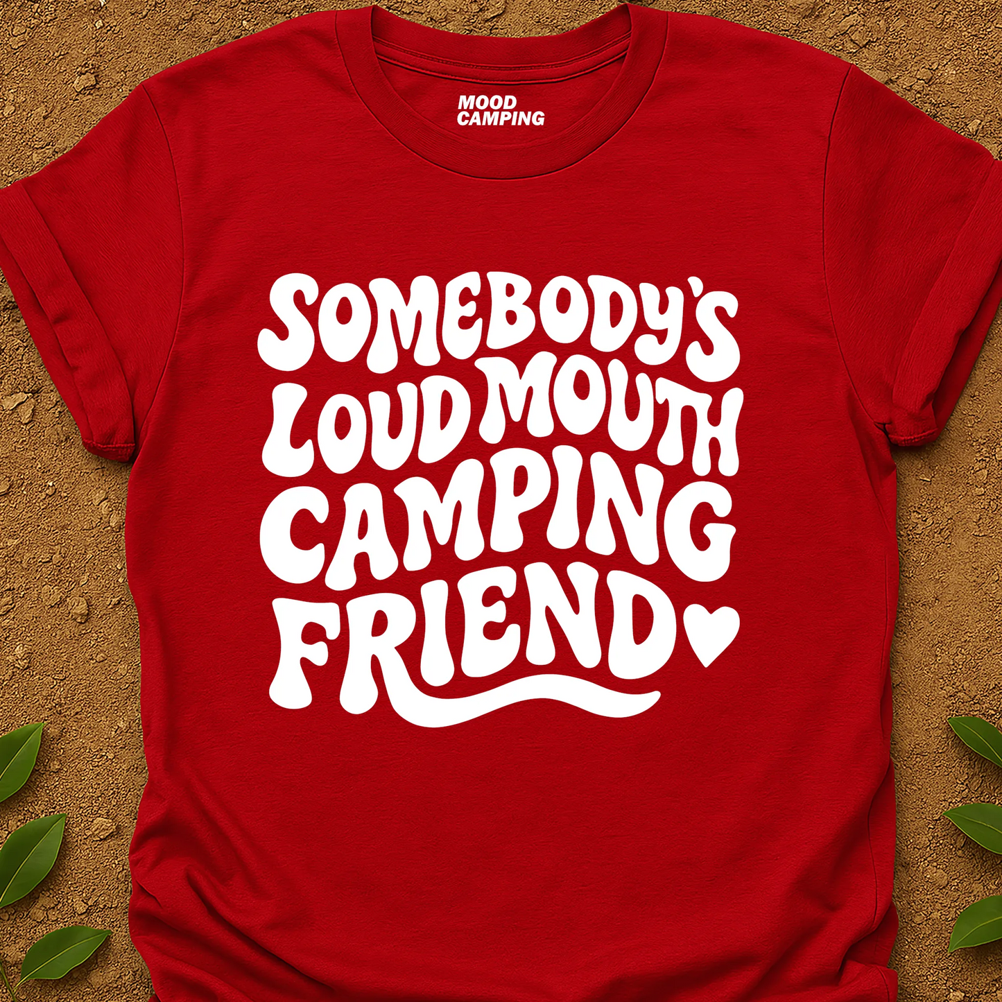 Loud Camping Friend T-Shirt