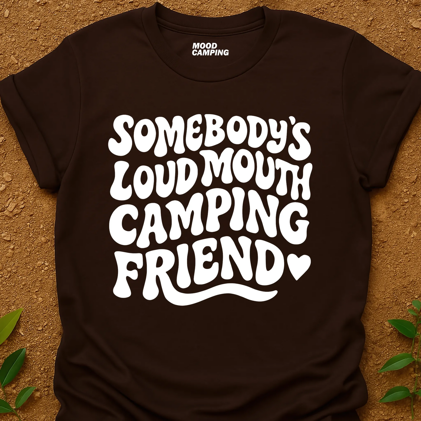Loud Camping Friend T-Shirt