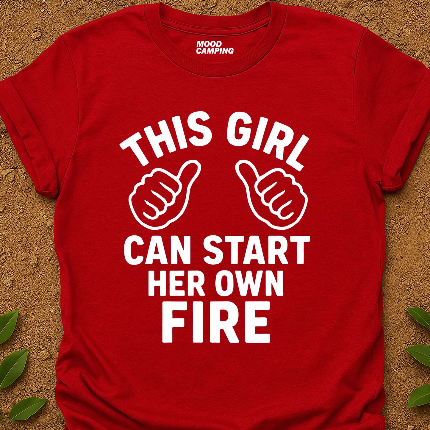 Can Start Her Fire T-Shirt