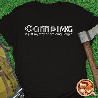 Camping = Avoiding People T-Shirt