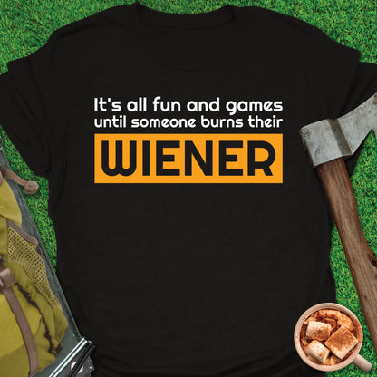 Fun and Games Until T-Shirt