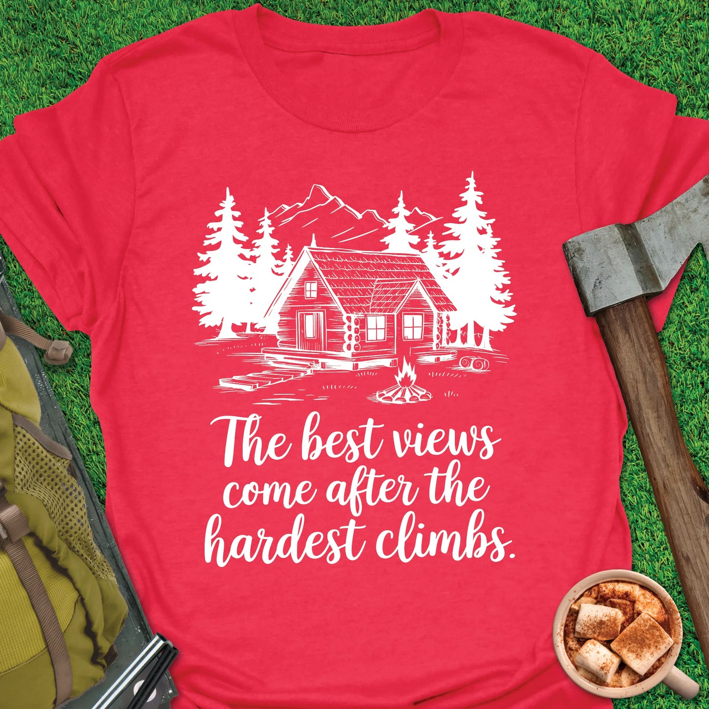 Hardest Climbs Best Views T-Shirt