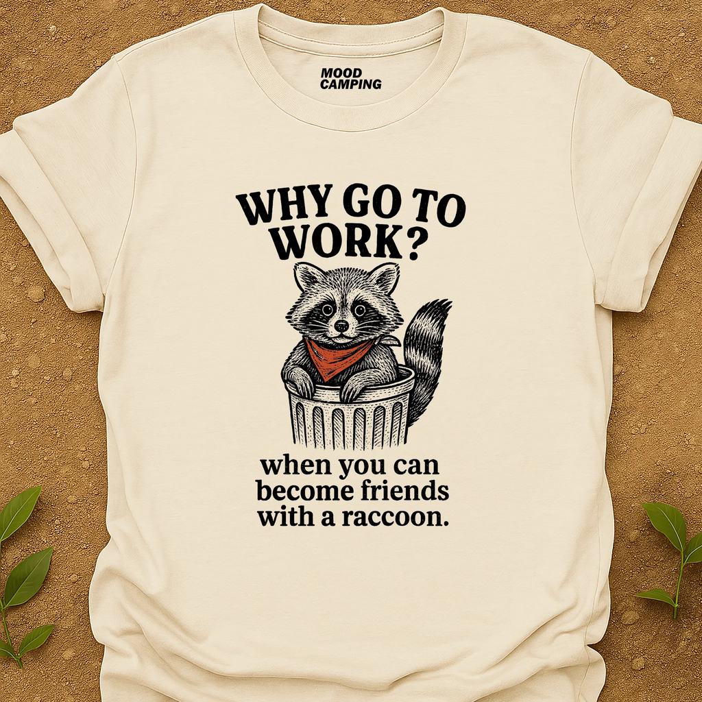 Why Work T-Shirt