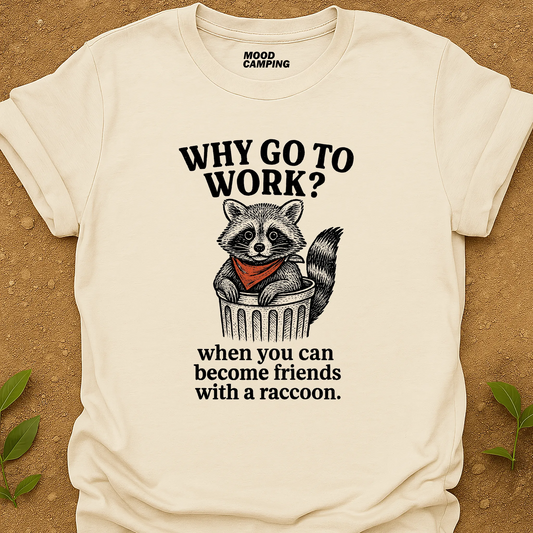 Why Work T-Shirt