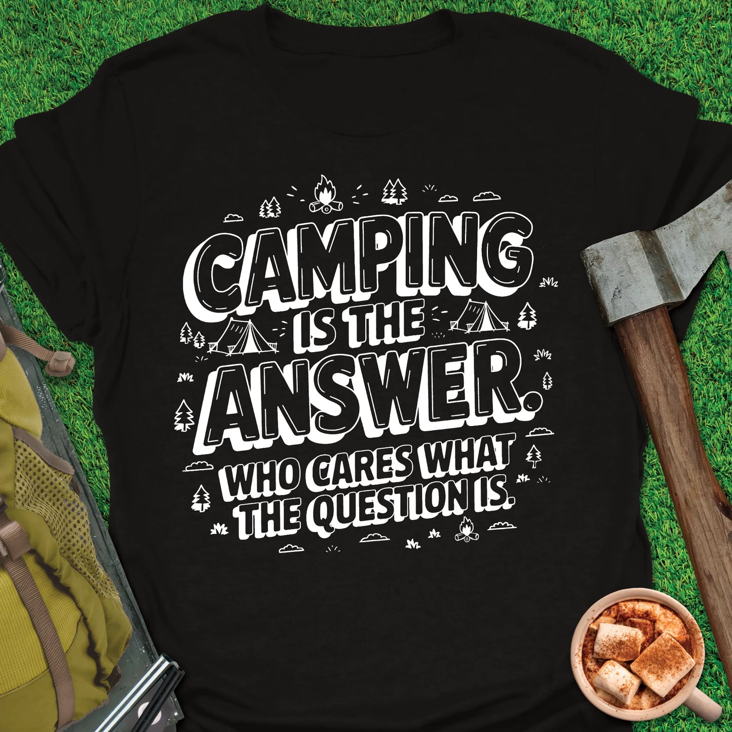 Camping Is The Answer T-Shirt