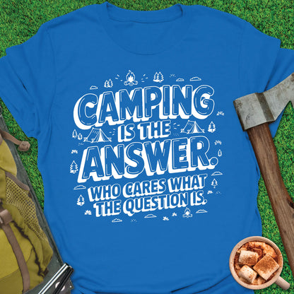 Camping Is The Answer T-Shirt