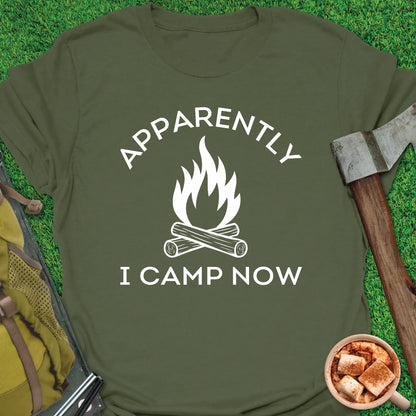 Apparently I Camp Now T-Shirt