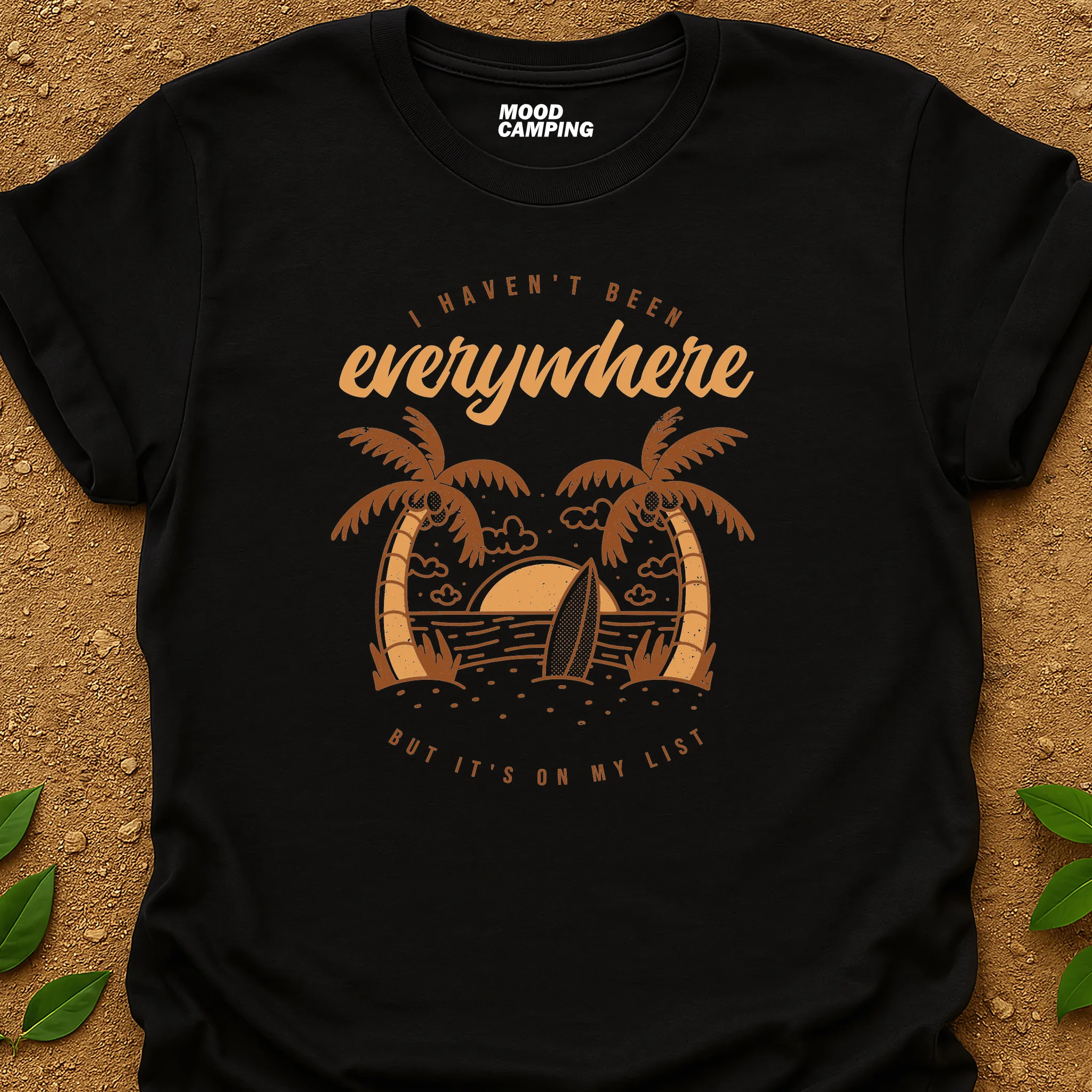 Haven't Been T-Shirt