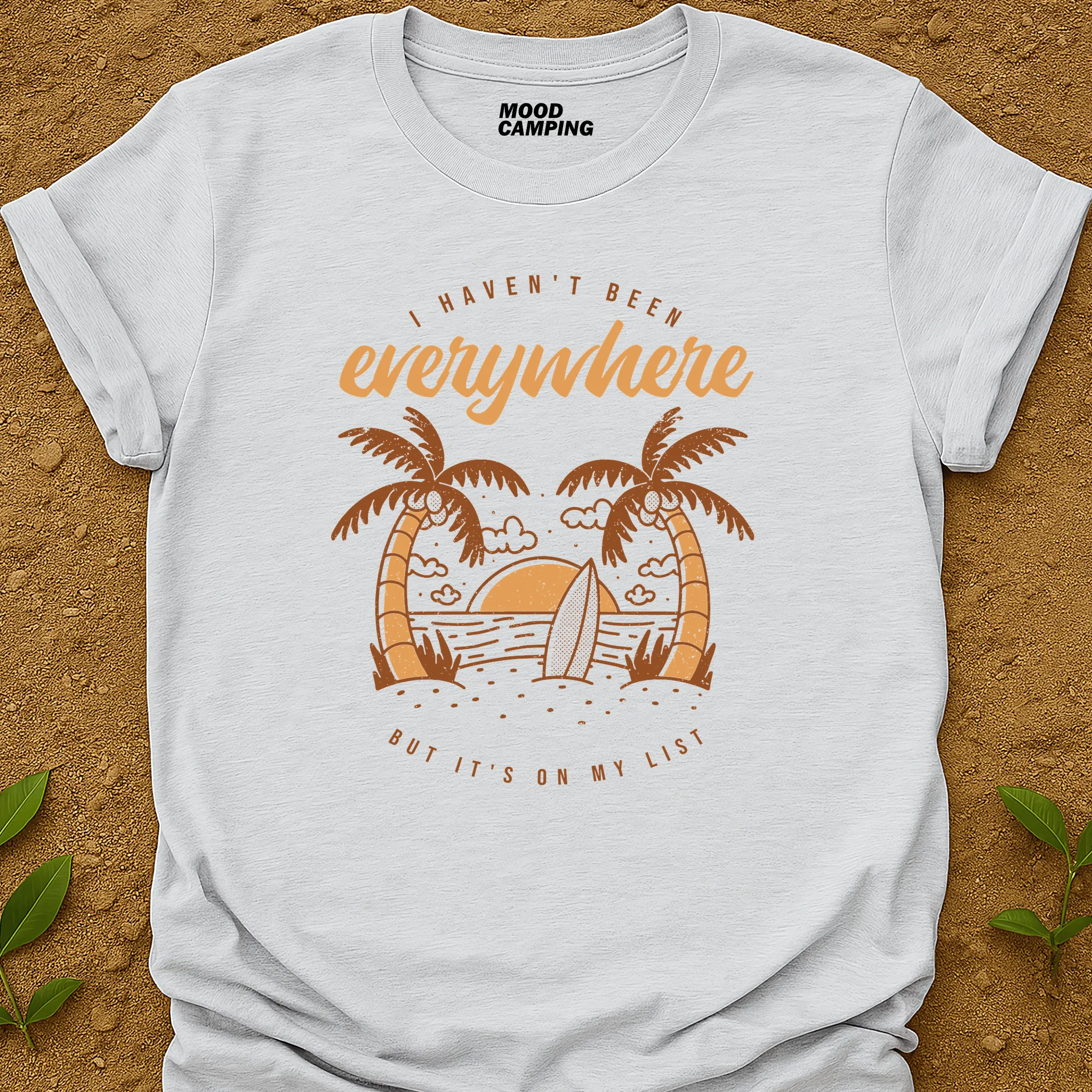 Haven't Been T-Shirt