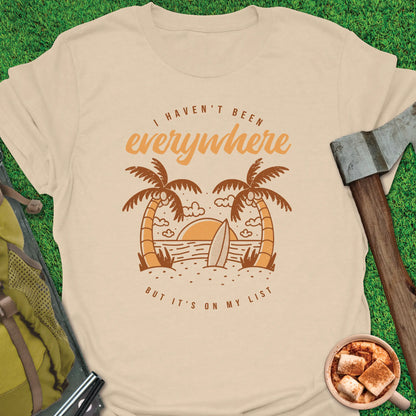 Haven't Been Everywhere T-Shirt