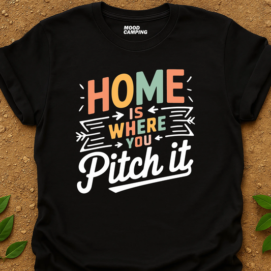 Where You Pitch It T-Shirt