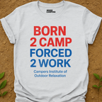 Born 2 Camp T-Shirt