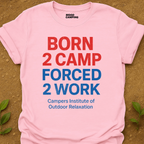 Born 2 Camp T-Shirt