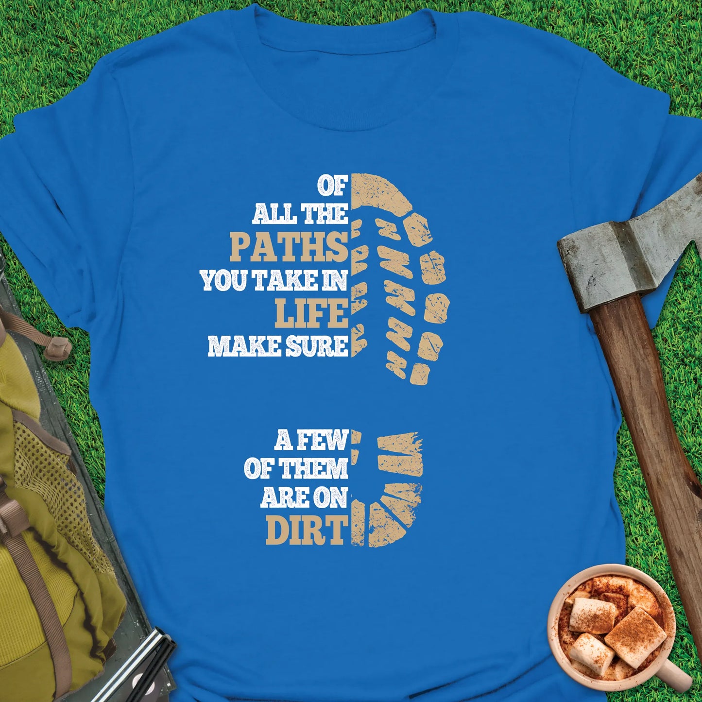 Take Paths On Dirt T-Shirt