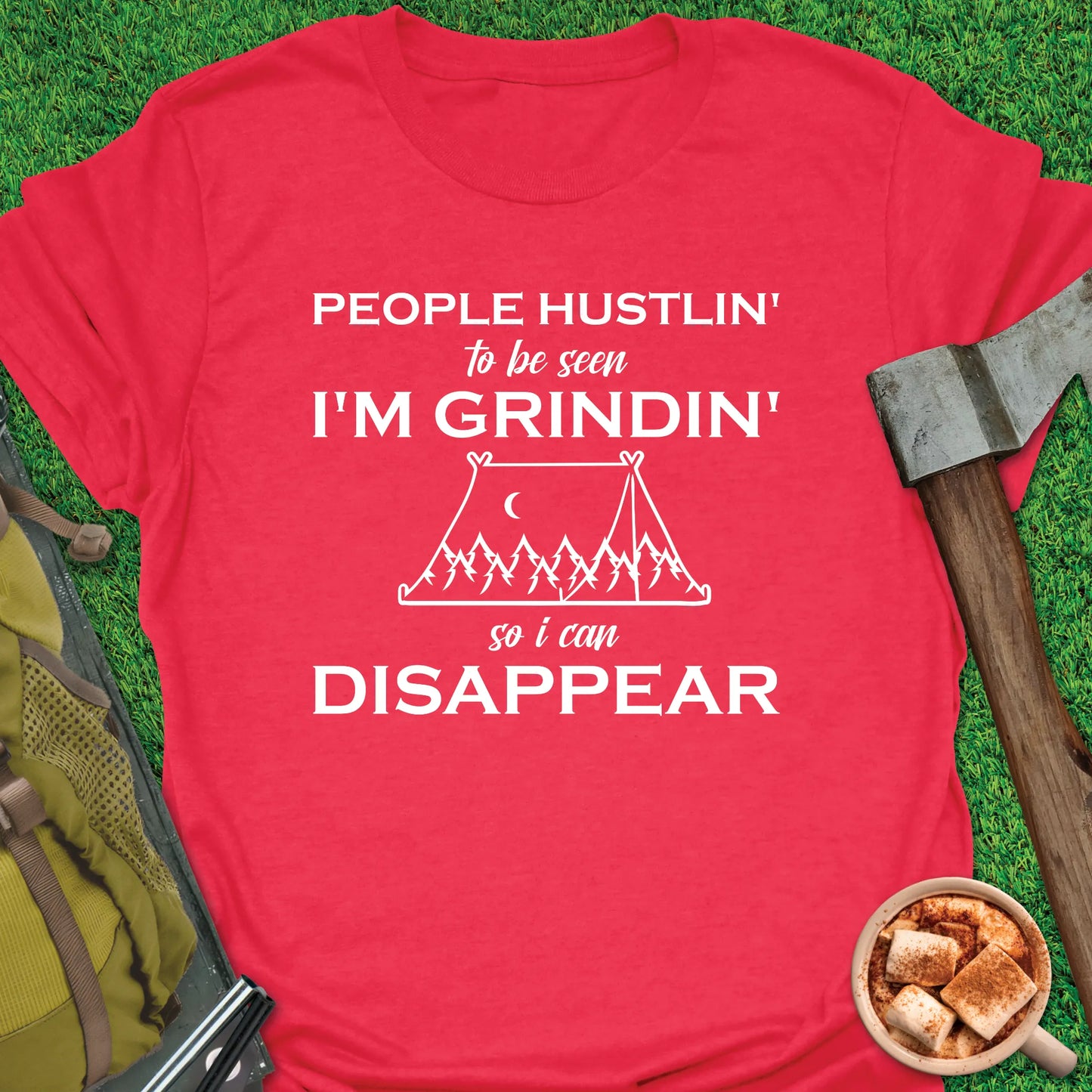 Grindin' To Disappear Camping T-Shirt