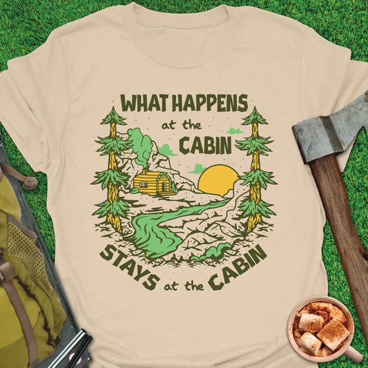 What Happens Stays At The Cabin T-Shirt