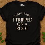 I Tripped T-Shirt
