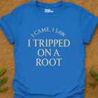 I Tripped T-Shirt