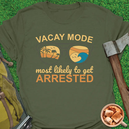 Vacay Mode Arrested T-Shirt