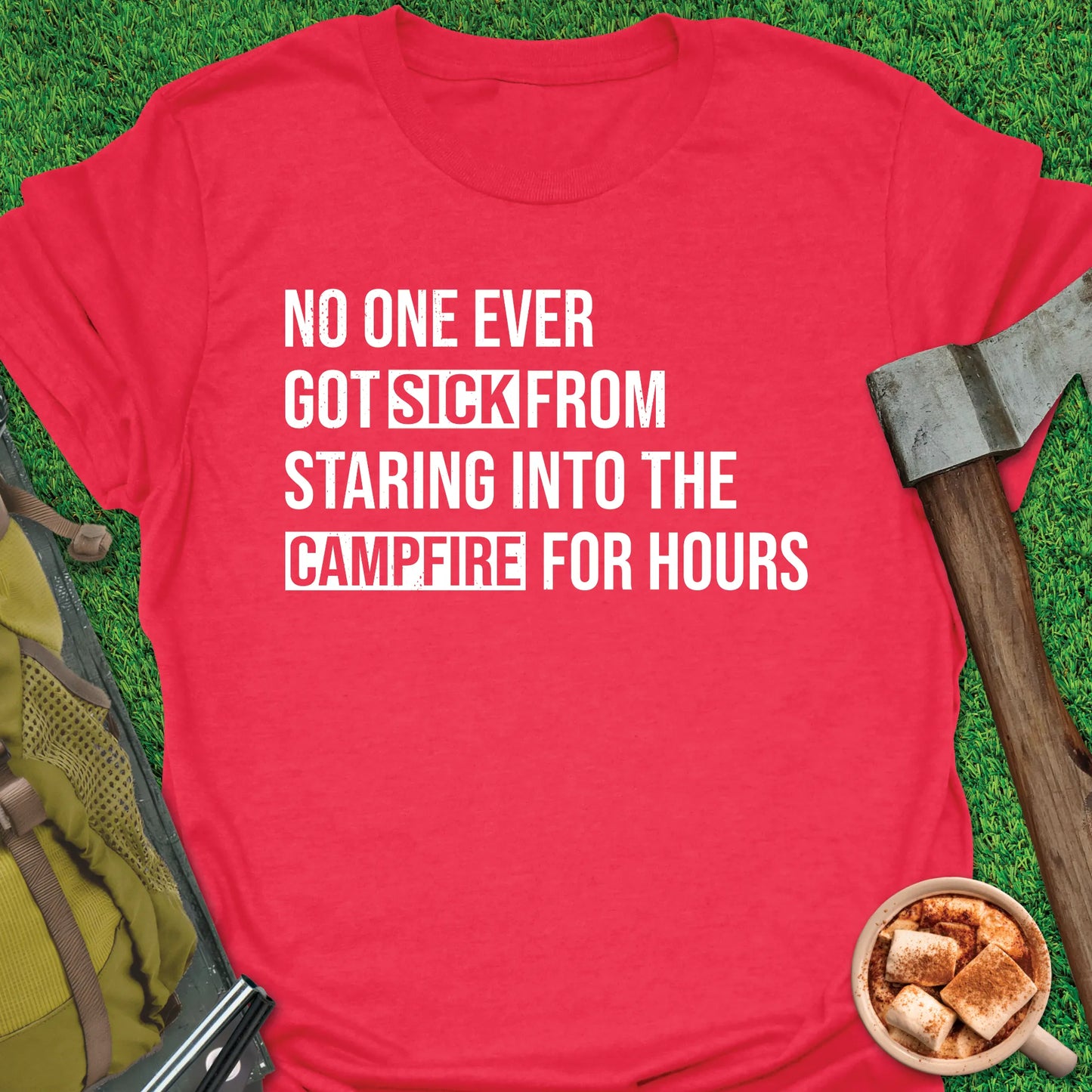 Never Sick From Campfire T-Shirt