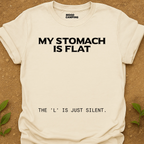 Stomach Is Flat T-Shirt