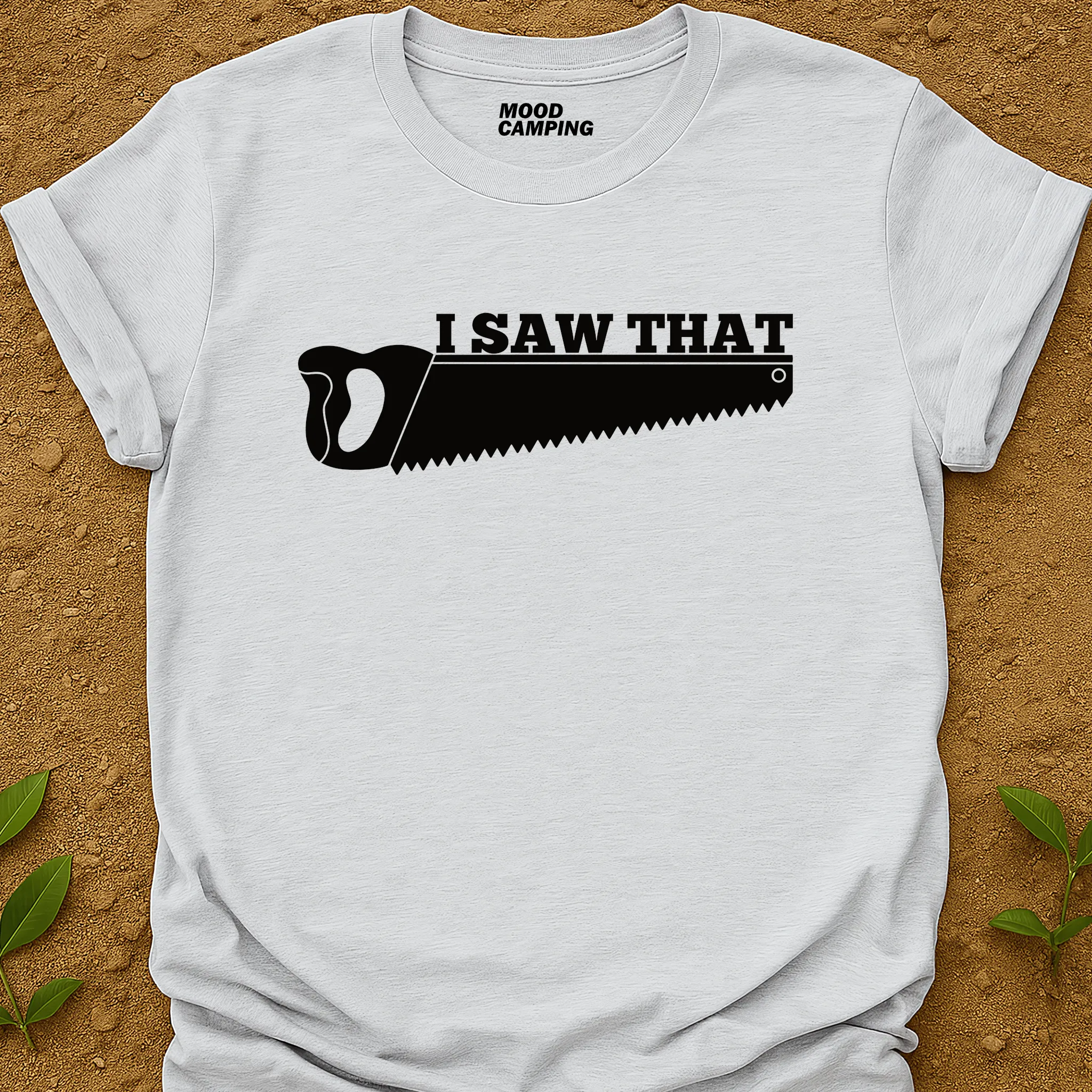 I Saw That T-Shirt