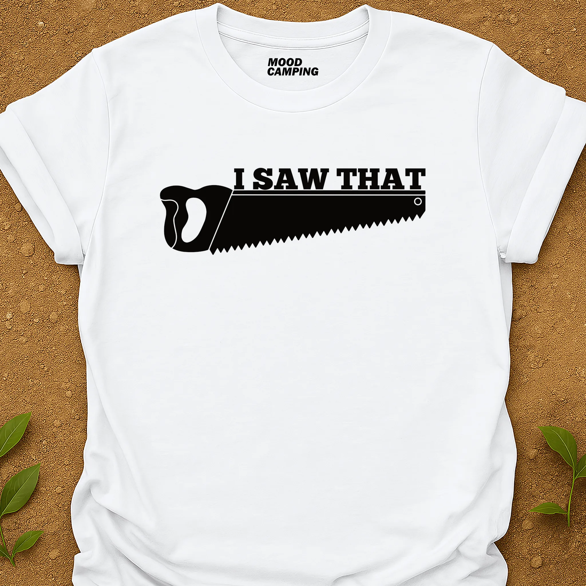 I Saw That T-Shirt