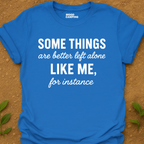 Better Alone T-Shirt