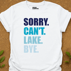 Sorry Lake Bye T-Shirt