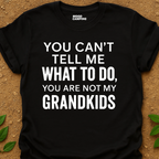 Can't Tell Me T-Shirt