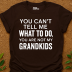 Can't Tell Me T-Shirt