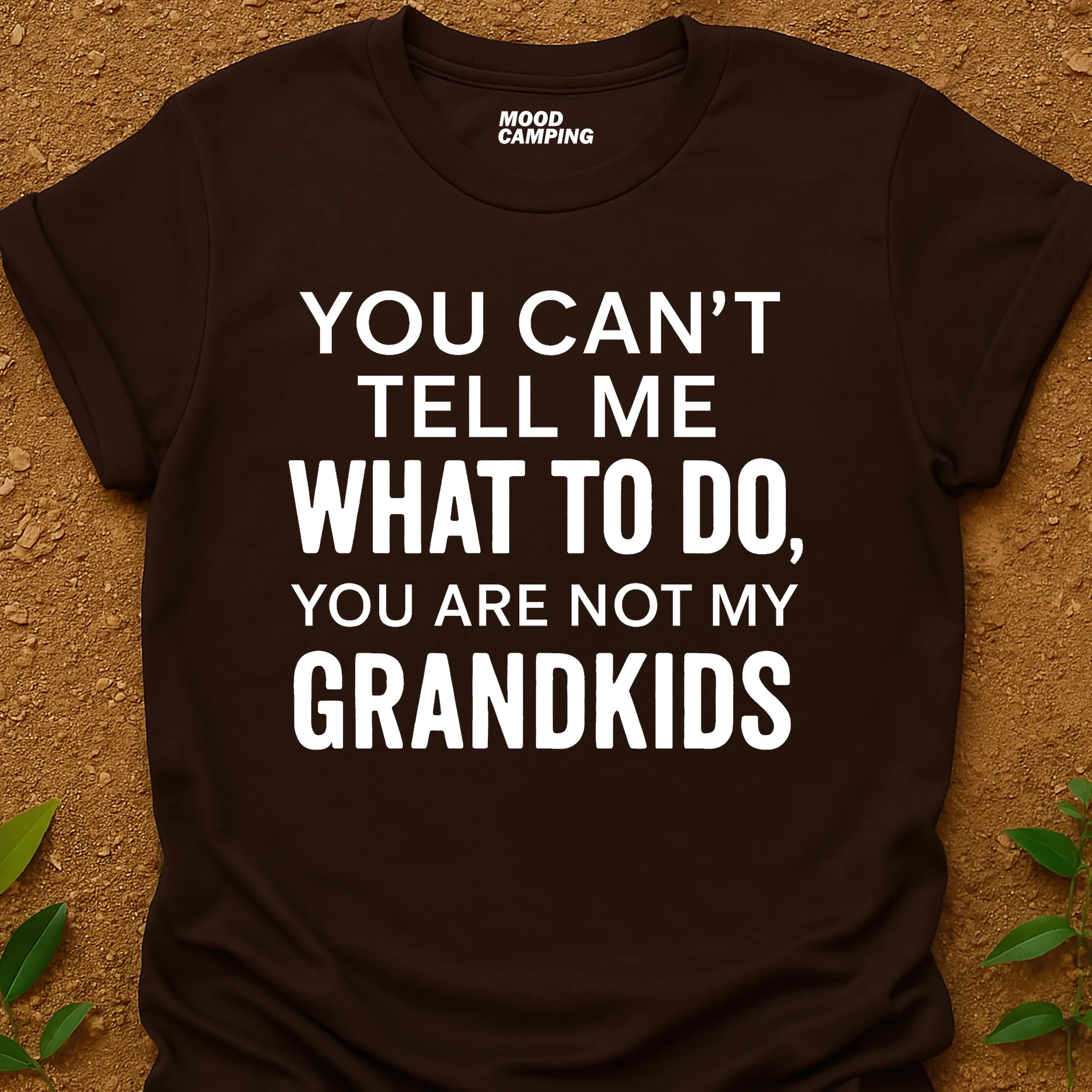 Can't Tell Me T-Shirt